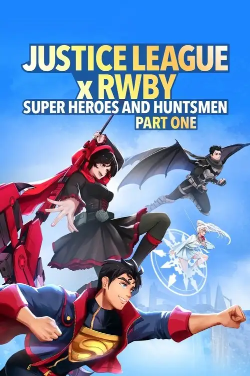 Ліга справедливості x RWBY: Супергерої та мисливці. Частина перша