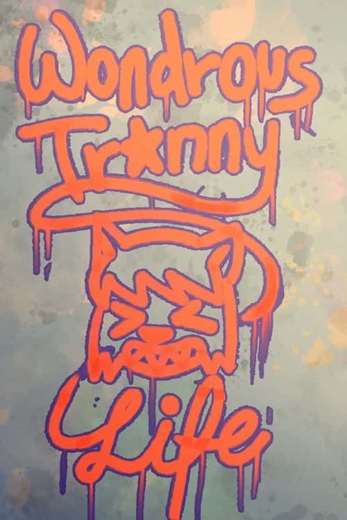 Wondrous Tr*nny Life