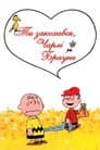 Ти закохався, Чарлі Брауне