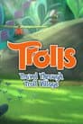 Trolls: Travel Through Troll Village