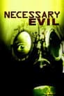 Necessary Evil