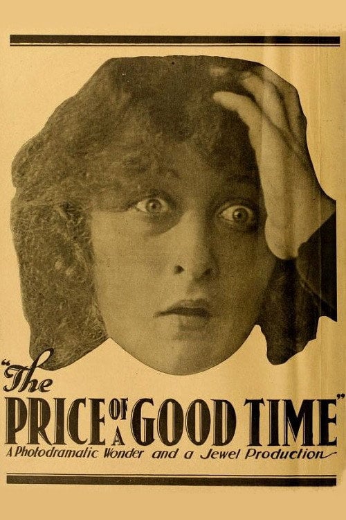 Постер The Price of a Good Time (1917)