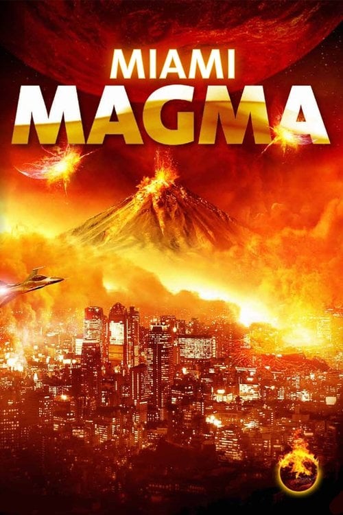 Постер Маґма Маямі / Магма Майамі / Виверження в Майамі (2011)