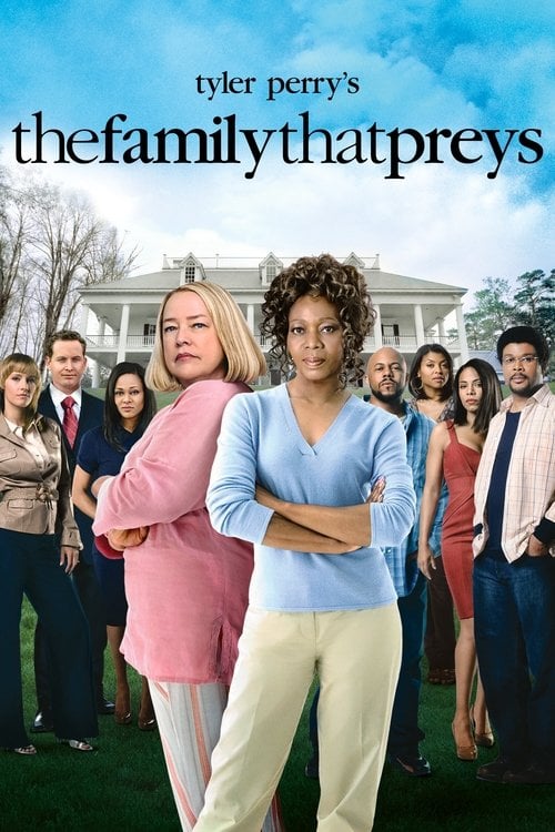 Постер Tyler Perry's The Family That Preys (2008)