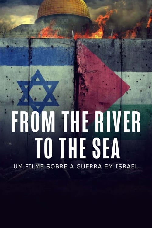 Постер From the River to the Sea - Um Filme Sobre a Guerra em Israel (2024)