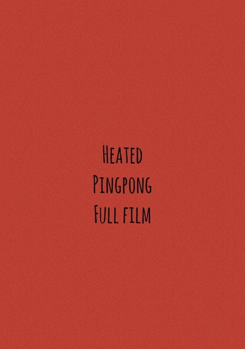 Постер Heated Pingpong Full Film (2027)