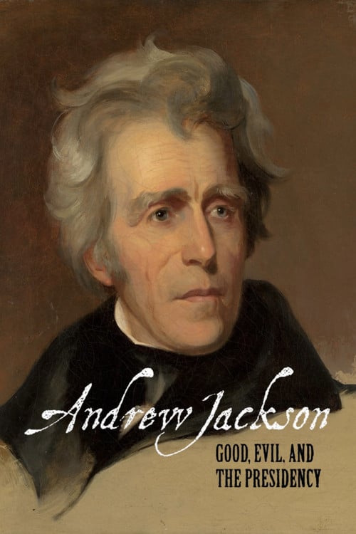 Постер Andrew Jackson: Good, Evil & The Presidency (2007)