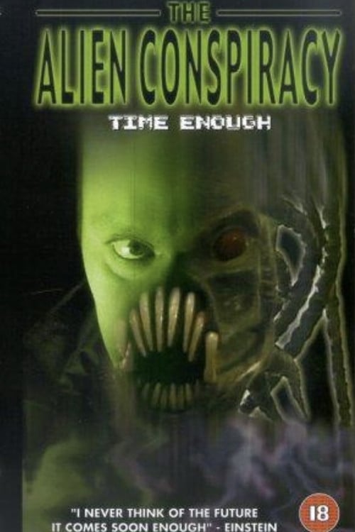 Постер Time Enough: The Alien Conspiracy (2002)