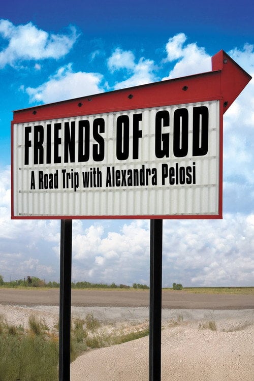 Постер Friends of God: A Road Trip with Alexandra Pelosi (2007)
