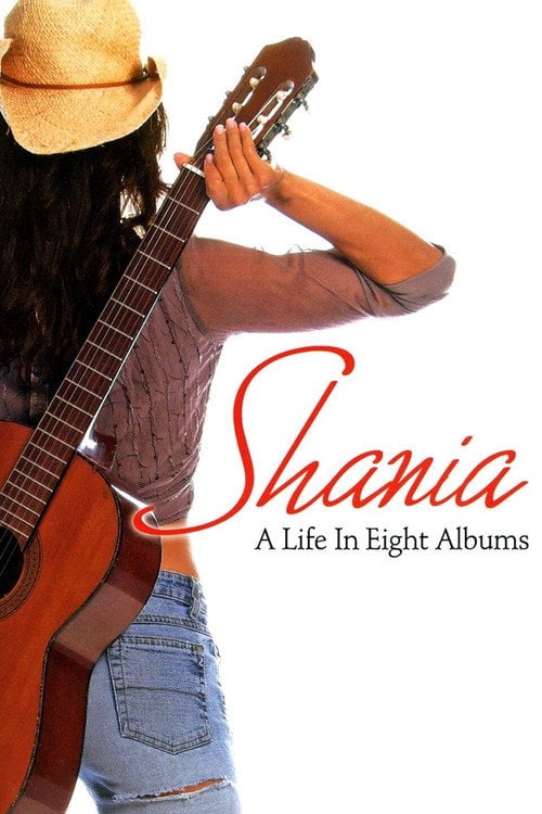 Постер Shania A Life in Eight Albums (2005)