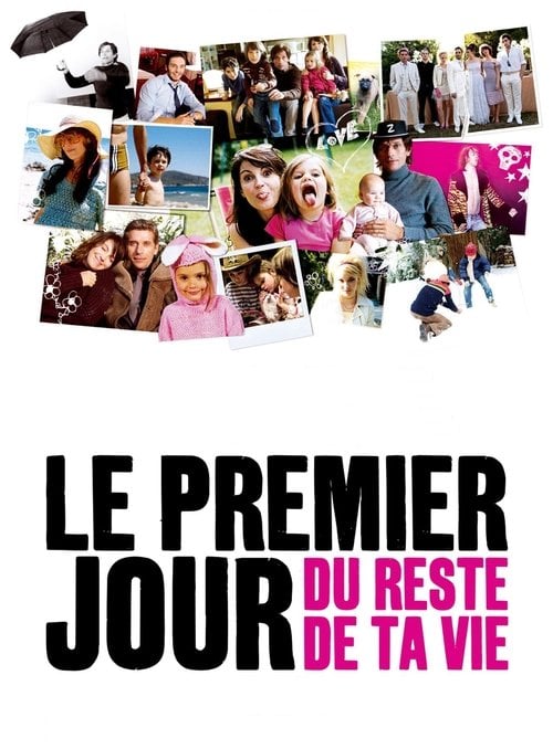 Постер Le Premier Jour du reste de ta vie (2008)
