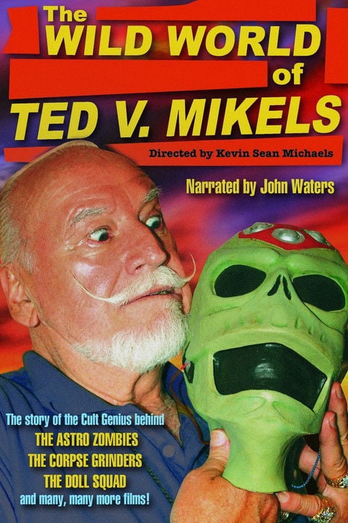 Постер The Wild World of Ted V. Mikels (2008)