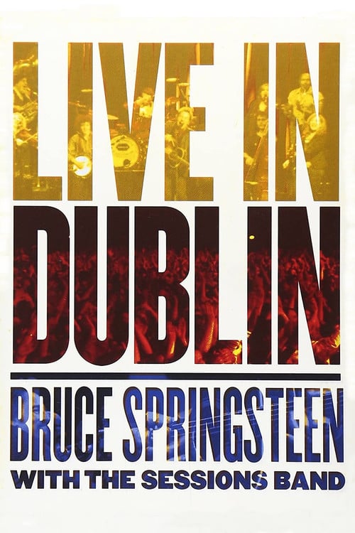 Постер Bruce Springsteen with the Sessions Band: Live in Dublin (2007)