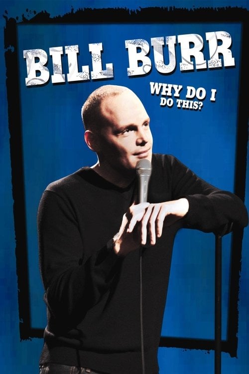 Постер Bill Burr: Why Do I Do This? (2008)