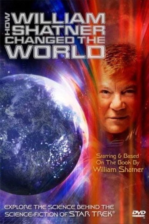 Постер How William Shatner Changed the World (2005)