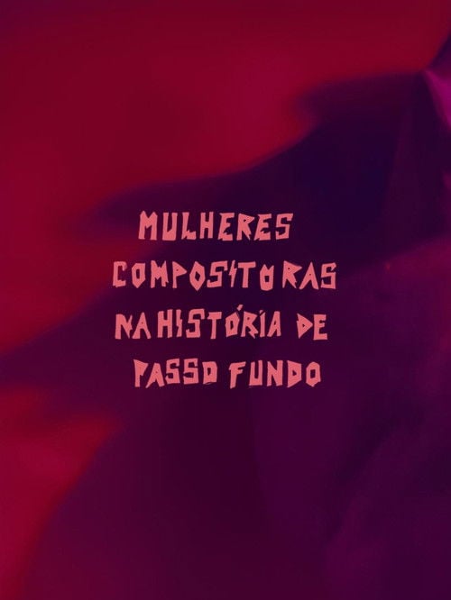 Постер Mulheres Compositoras na História de Passo Fundo (MCHPF) (2025)