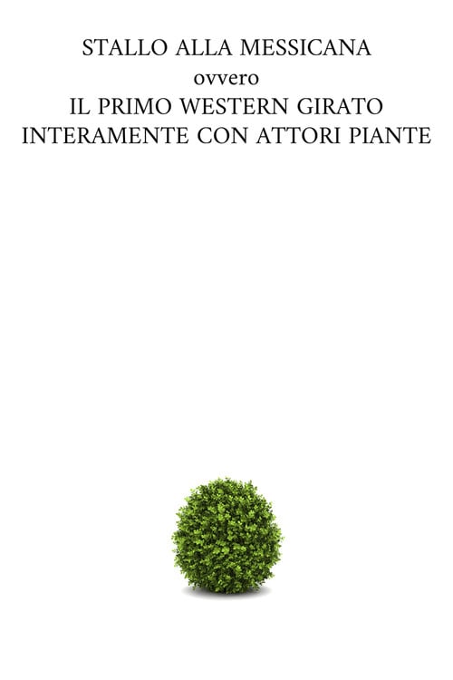 Постер STALLO ALLA MESSICANA ovvero IL PRIMO WESTERN GIRATO INTERAMENTE CON ATTORI PIANTE (2026)