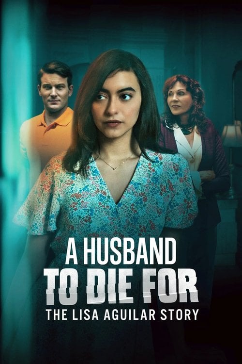 Постер A Husband to Die For: The Lisa Aguilar Story (2025)