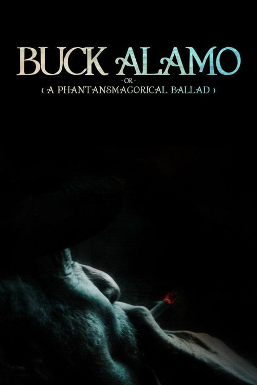 Постер Buck Alamo or (A Phantasmagorical Ballad) (2023)