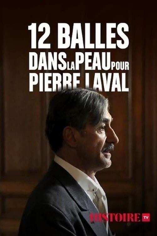 Постер 12 balles dans la peau pour Pierre Laval (2009)