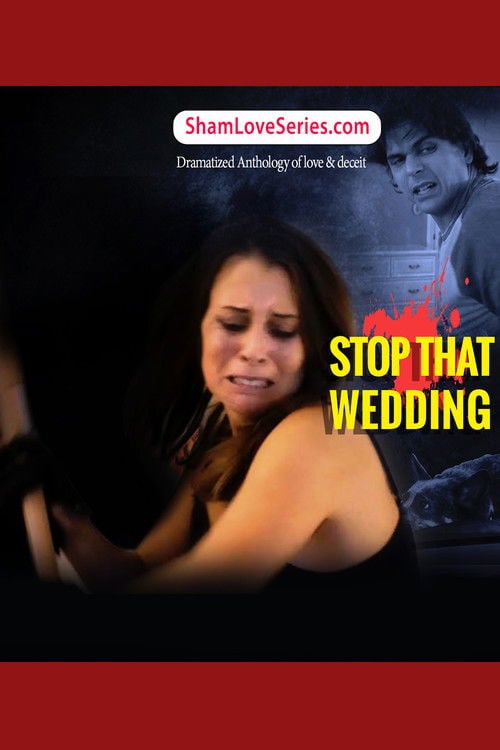 Постер Sham love Series - Stop That Wedding (2017)