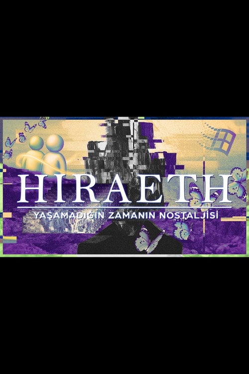 Постер Hiraeth: Yaşamadığın Zamanın Nostaljisi (2025)