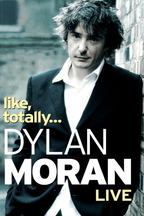 Постер Dylan Moran: Like, Totally (2006)