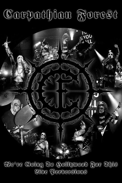 Постер Carpathian Forest: We're Going To Hollywood For This - Live Perversions (2004)