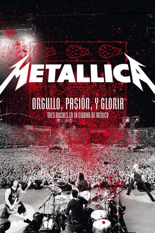 Постер Metallica: Orgullo, Pasion y Gloria - Tres Noches en la Ciudad de Mexico 2009 (2009)