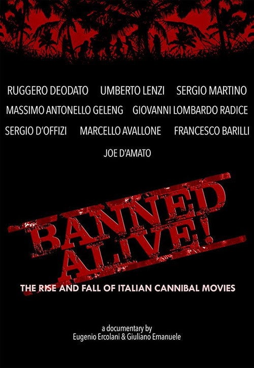 Постер Banned Alive! The Rise and Fall of Italian Cannibal Movies (2016)