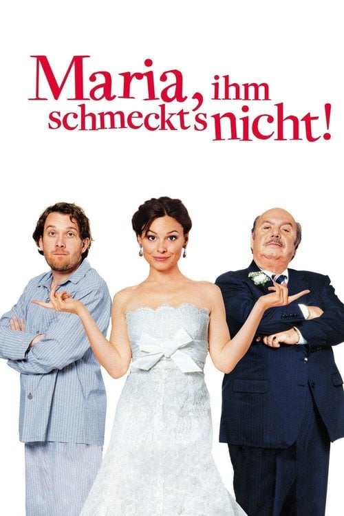Постер Maria, ihm schmeckt's nicht! (2009)