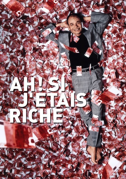 Постер Ah ! Si j'étais riche (2002)