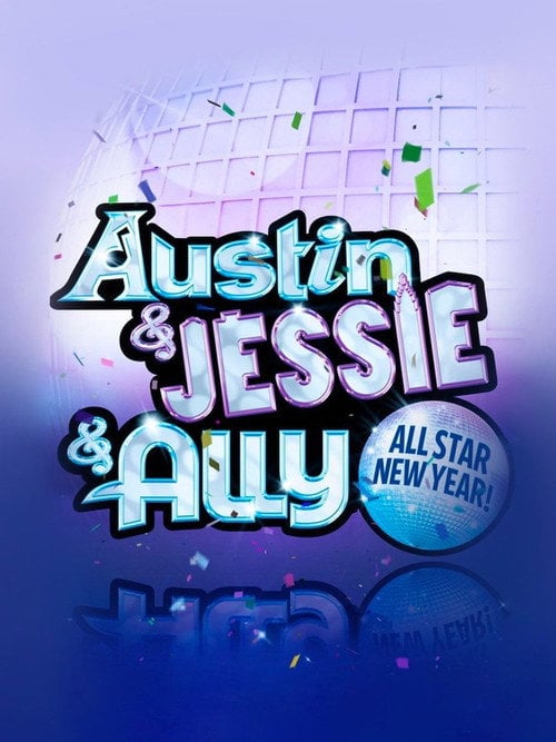 Постер Austin & Jessie & Ally All Star New Year (2012)