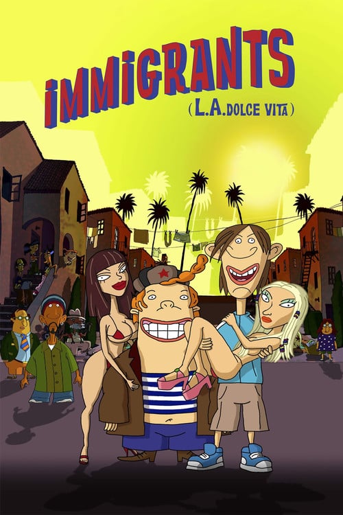 Постер Immigrants (L.A. Dolce Vita) (2008)