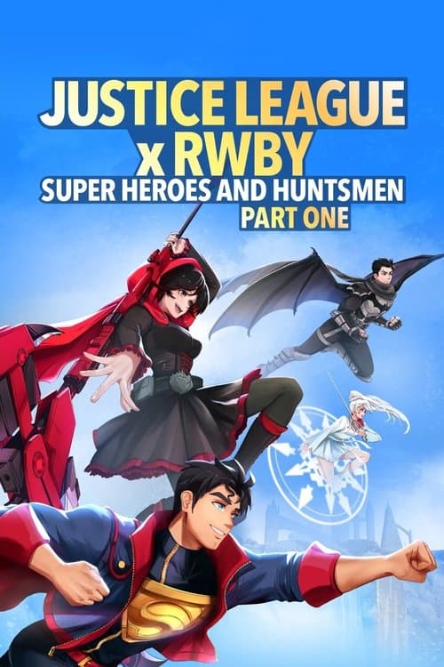 Ліга справедливості x RWBY: Супергерої та мисливці. Частина перша