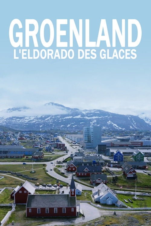 Постер Groenland, L'Eldorado des glaces (2025)